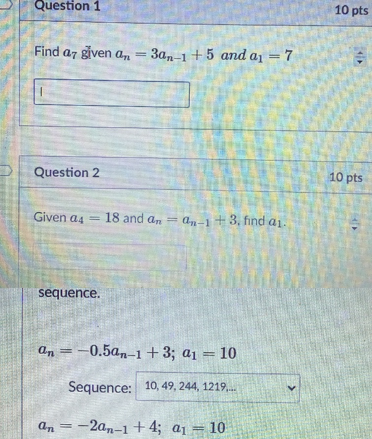  Question 1 10 pts Find a7 given an = 30,. 1