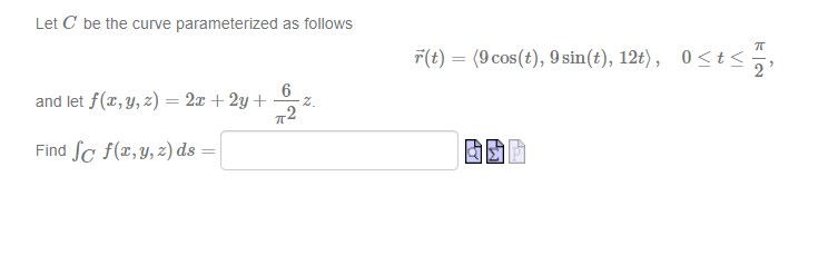 follows T(t) = (9 cos(t), 9sin(t), 12t), Oct and let f (x,