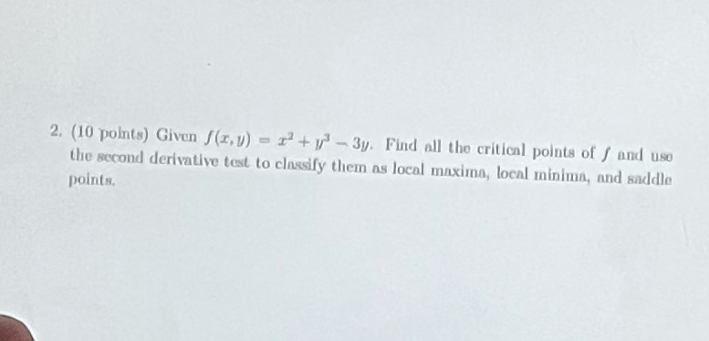 3y. Find all the critical points of f and use the second