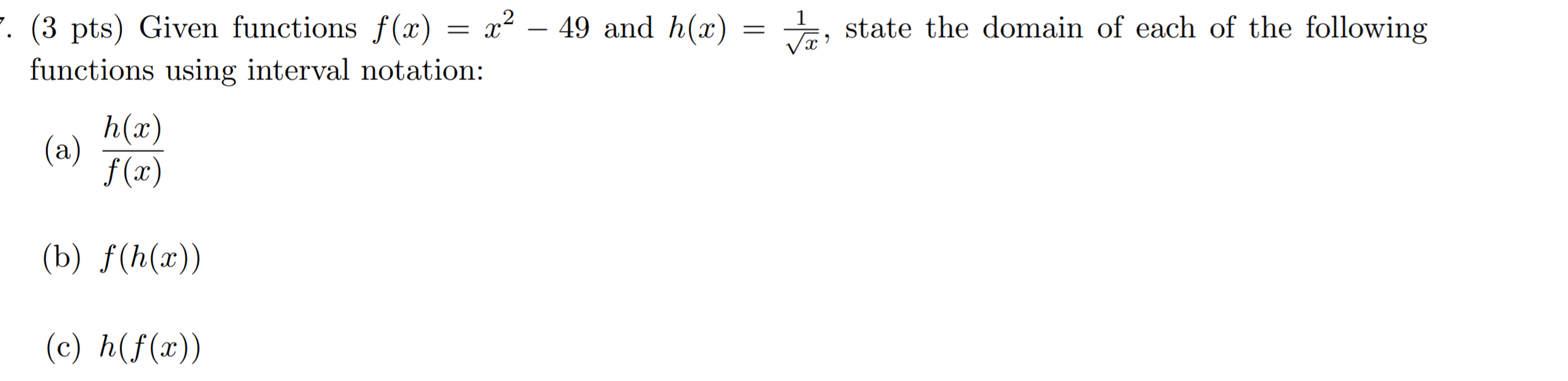 = , state the domain of each of the following functions using