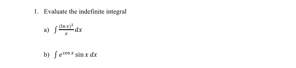 integral a ) (In x) 2 dx X b) Jecosx sin x