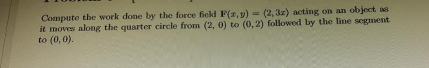  do it Asap. Compute the work done by the force field