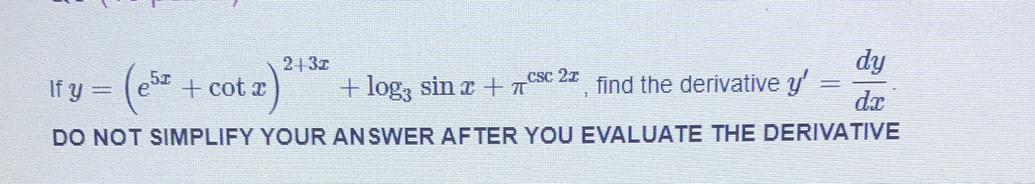e5X+cota If y DO NOT SIMPLIFYYOURANSWERAETERNOUEVALUATEHEDERIVATTVE