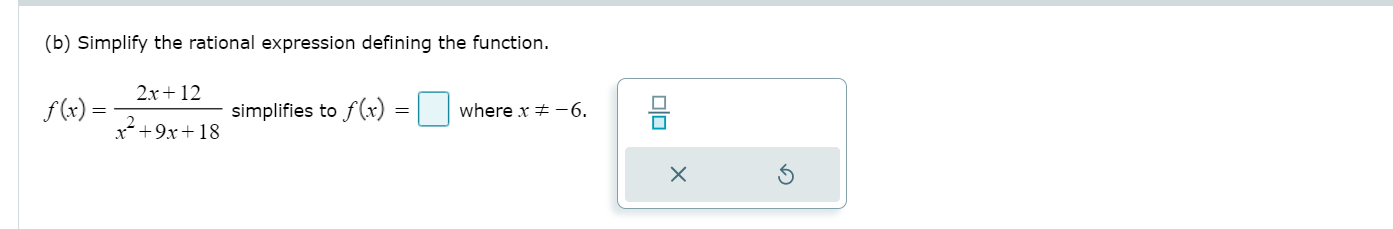 + 12 simplifies to f (x) = where x * -6. 10