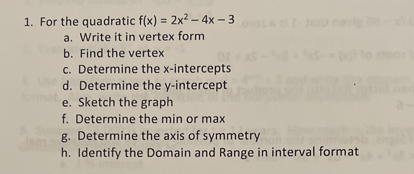 a. Write it in vertex form b. Find the vertex c. Determine