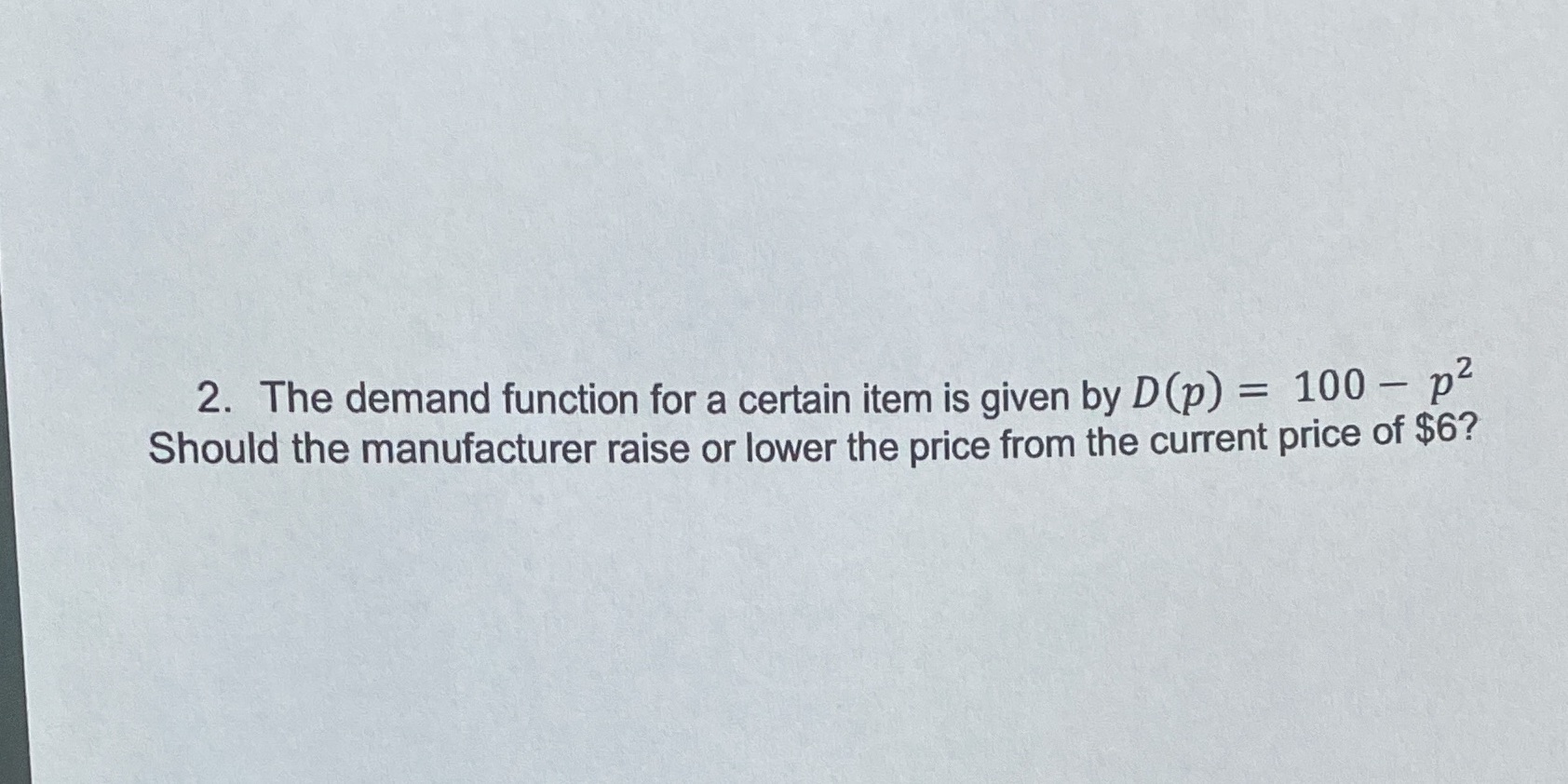 2. The demand function for a certain item is given by