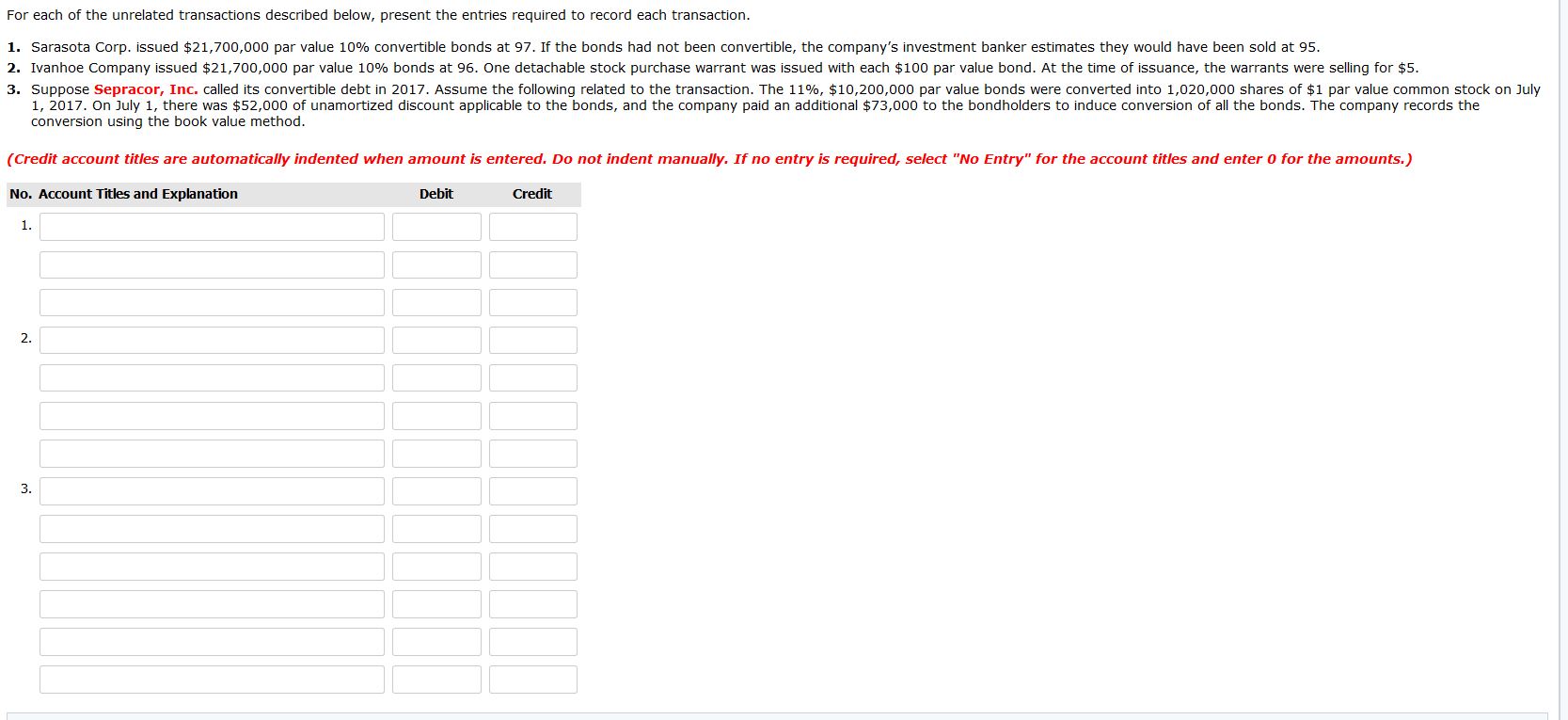For each of the unrelated transactions described below, present the entries required