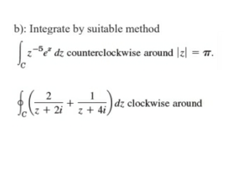 z| = T7. C z + 4i dz clockwise around