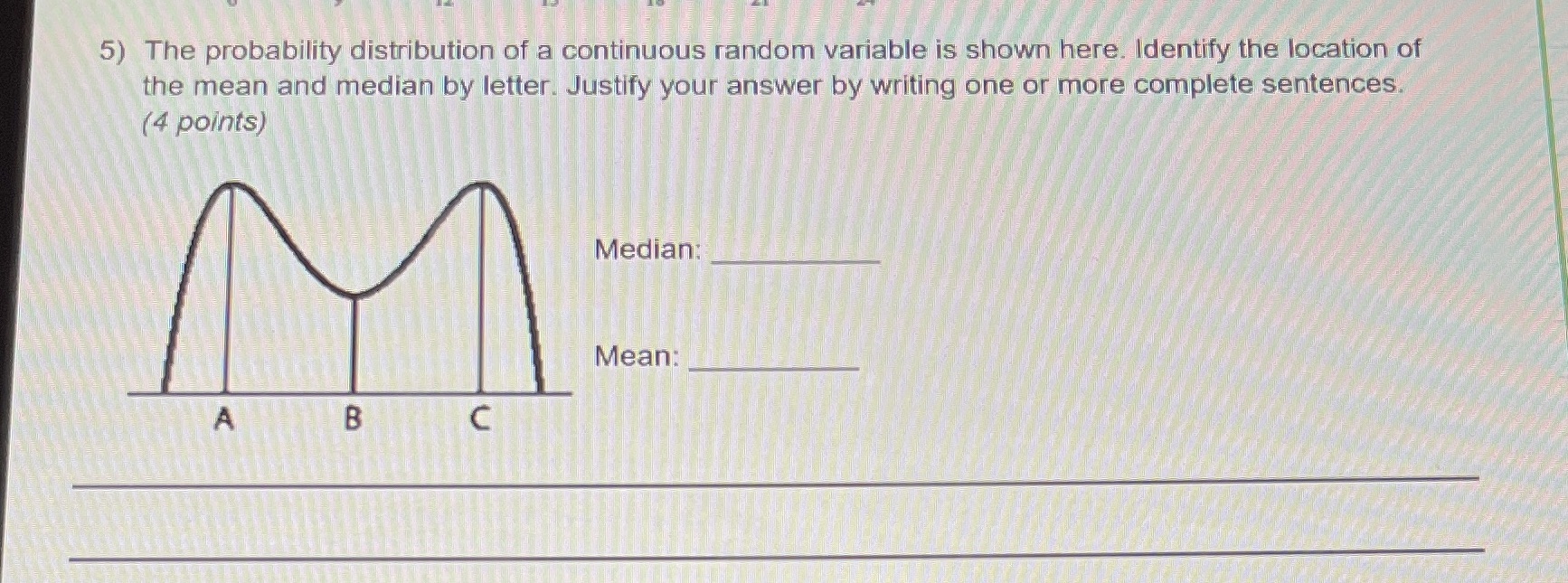  5) The probability distribution of a continuous random variable is shown
