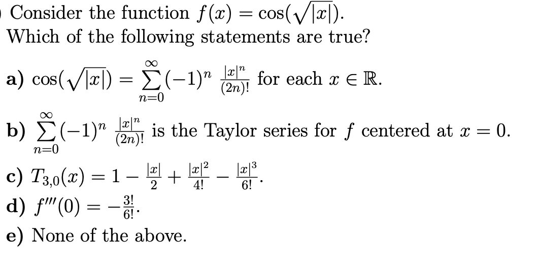  Consider the function f (x) = cos aC ). Which of