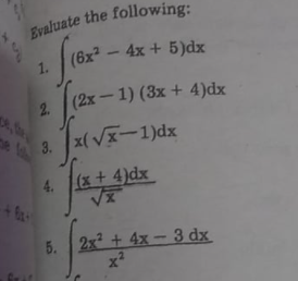 the following: (6+ 4x + 5)dx (2x1) (3x + 4)dx