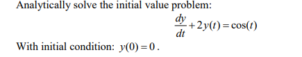 With initial condition: y(O) = O .
