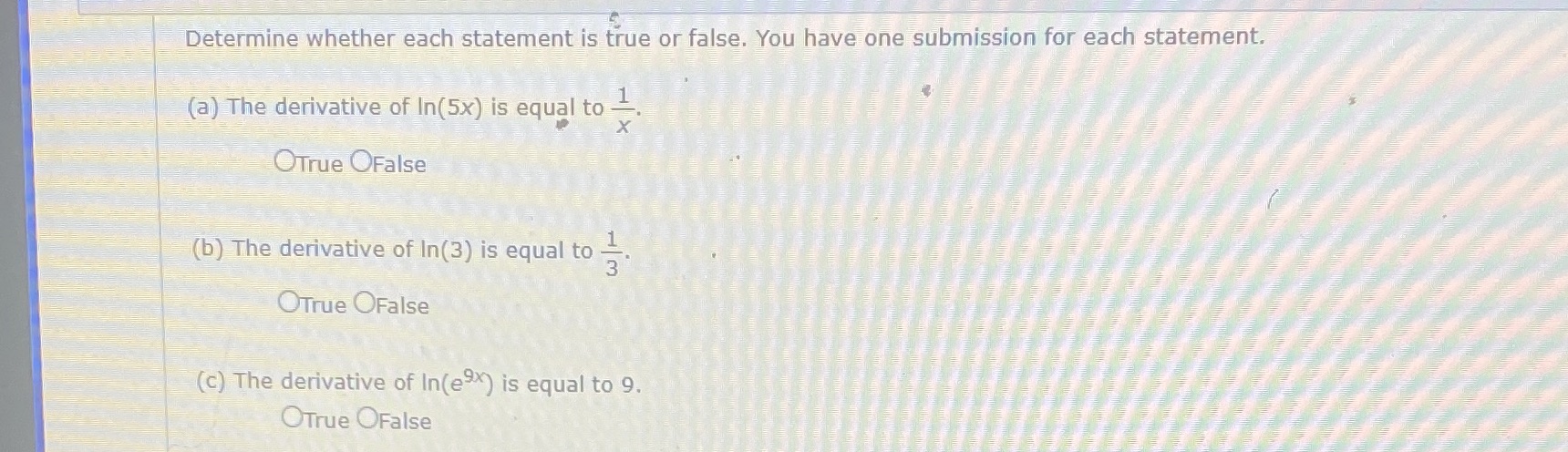  Determine whether each statement is true or false. You have one