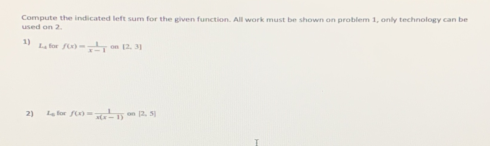 Show work Compute the indicated left sum for the given function.