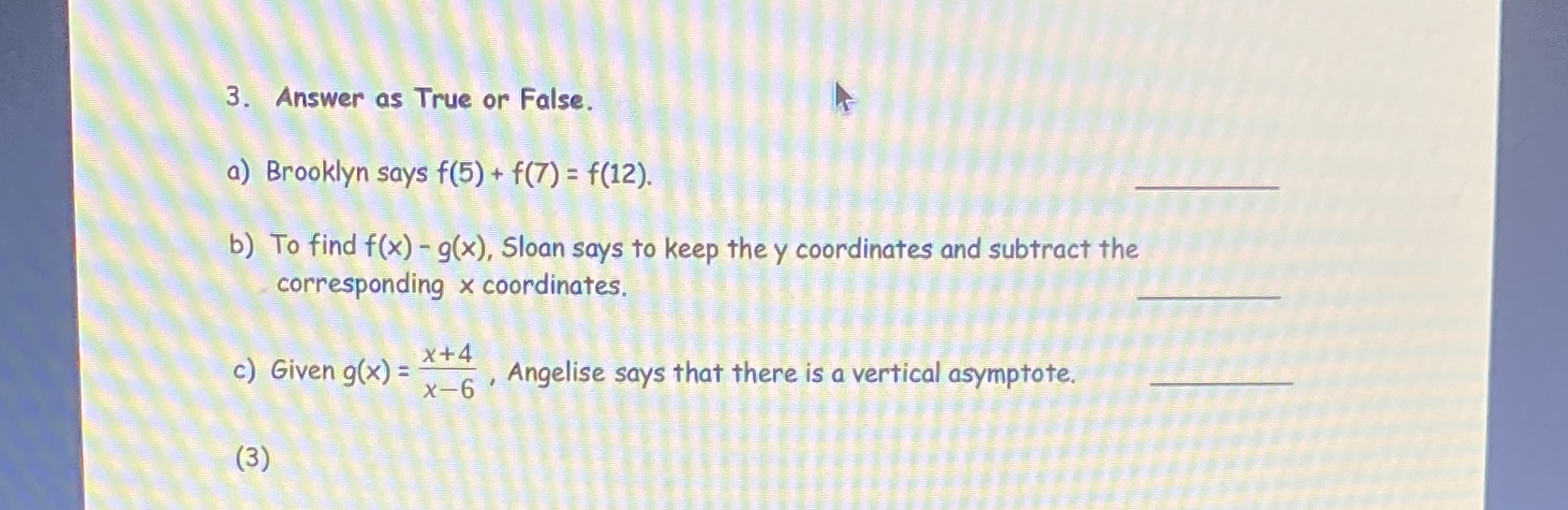 a) Brooklyn says f(5) + f(7) = f(12). b) To find f(x)