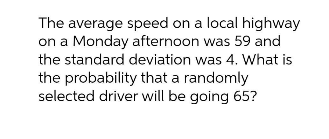 Monday afternoon was 59 and the standard deviation was 4. What is