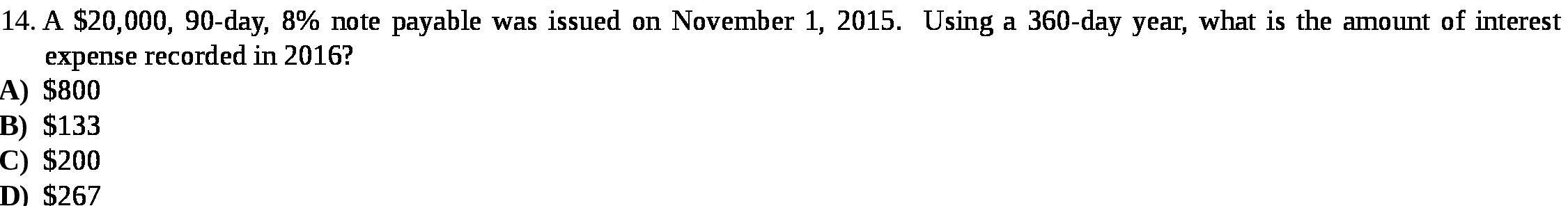 14 . A $20, 000, 90- day, 8% note payable was