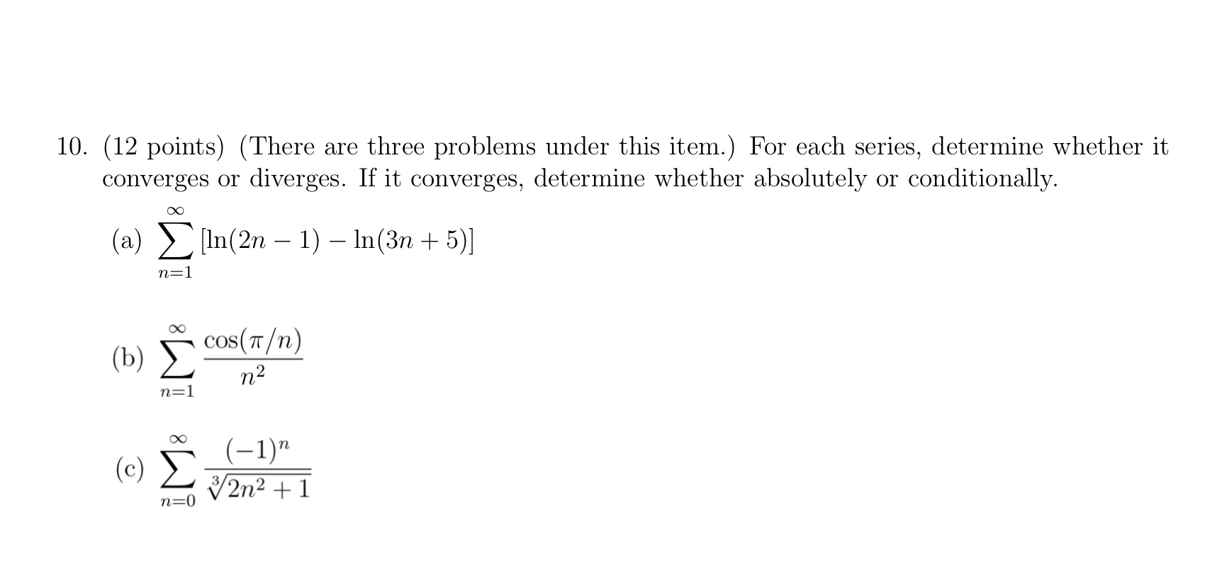 For each series, determine whether it converges or diverges. If it converges,