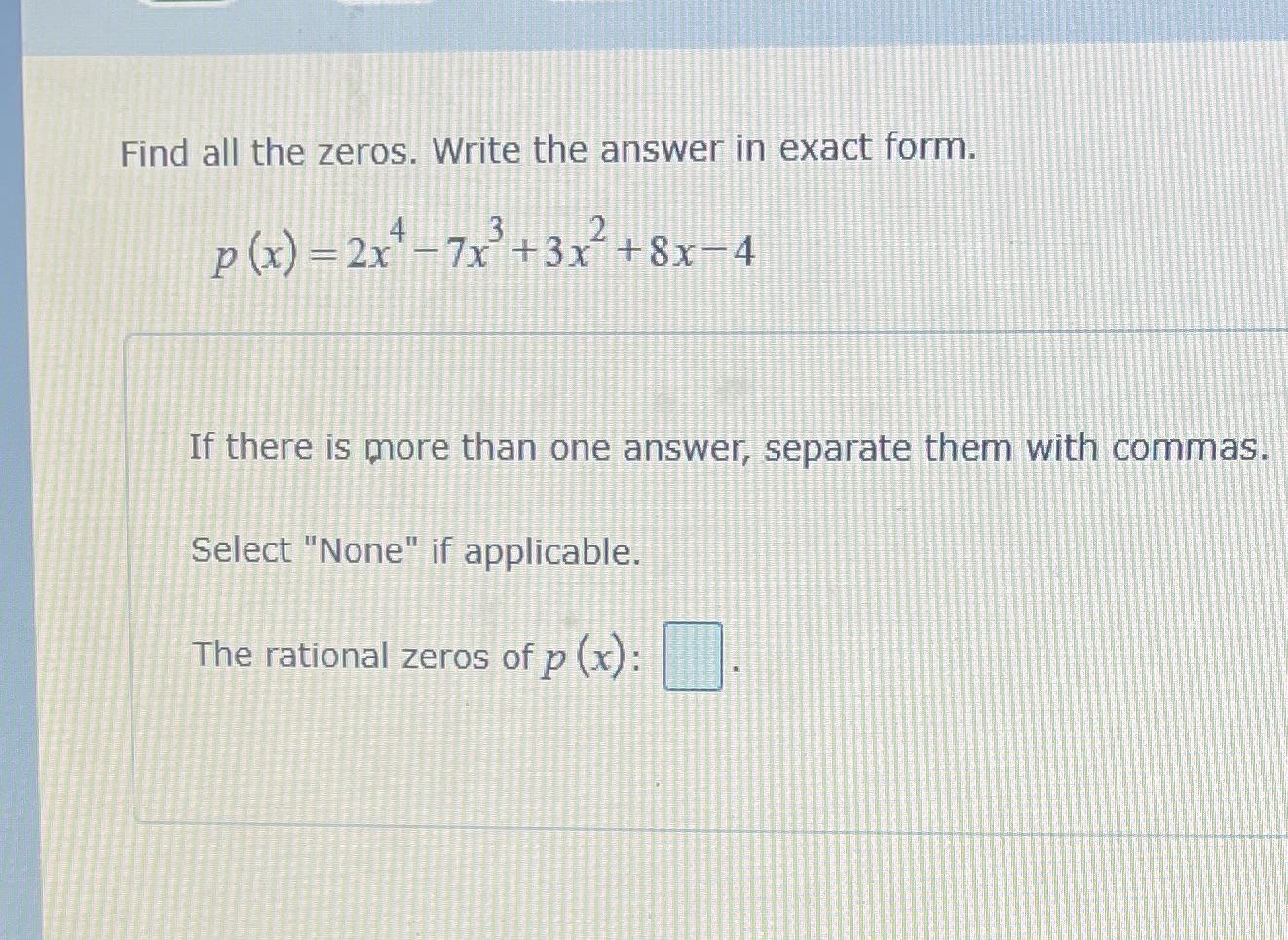 (x) - 2x - 7x +3x -+8x-4 If there is more than