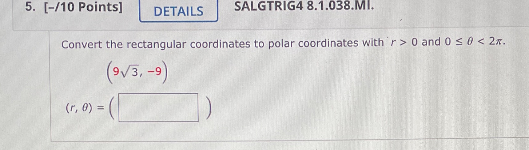 polar coordinates with r > 0 and 0 S 0