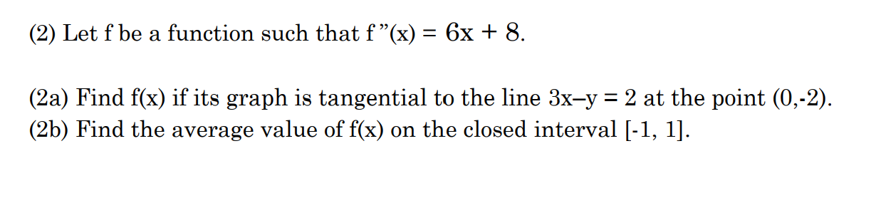 that f \"(X) = 6X + 8. (2a) Find f(x) if its
