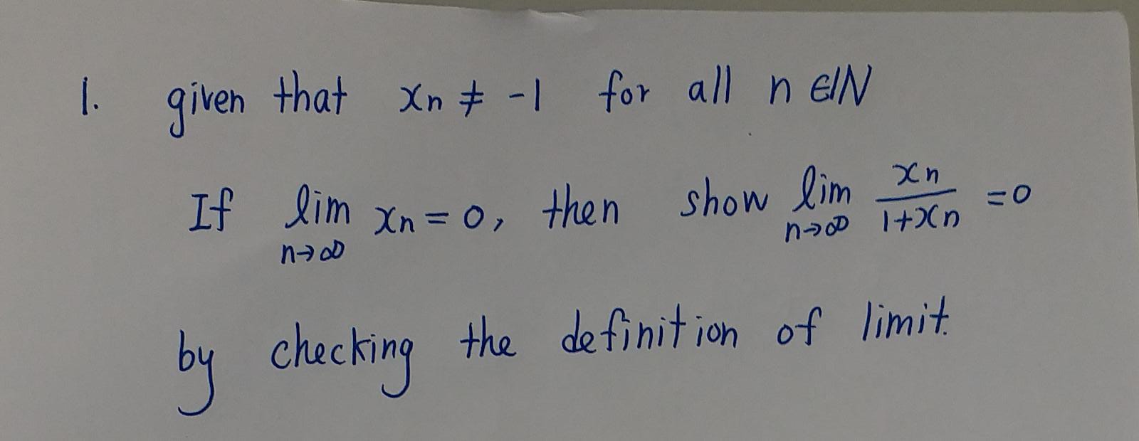steps, thank you so much 1. given that Xn # - 1
