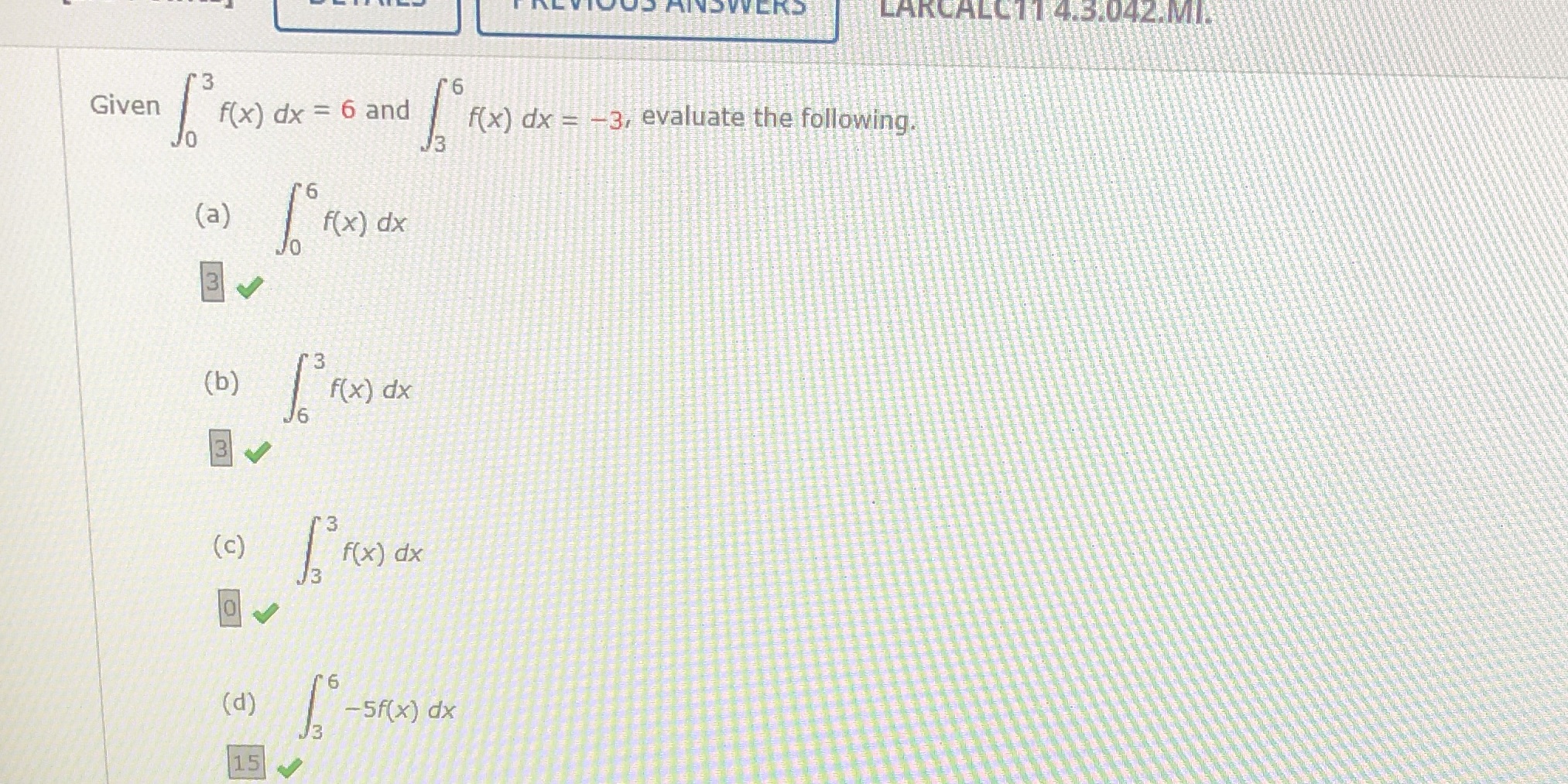 Given 6 and f(x) dx - 3, evaluate the following. f(x) dx=