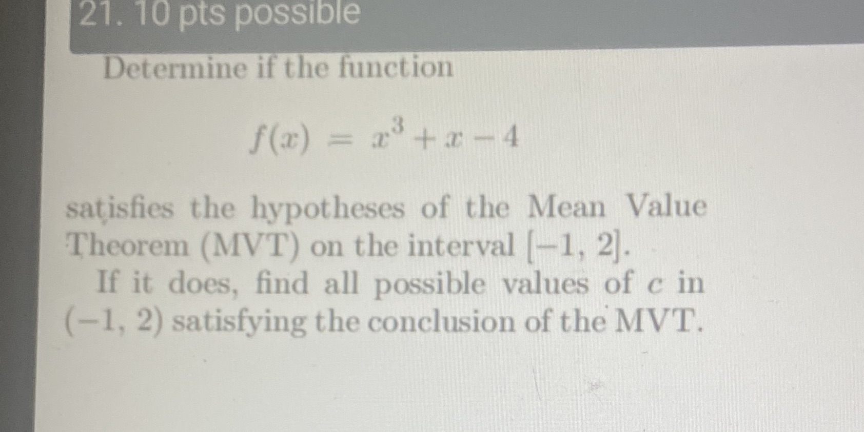 21. 10 pts possible Determine if the function f(x) = 73