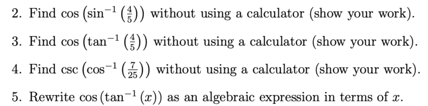 work). 3. Find cos (tan'1 ()) without using a calculator (show your
