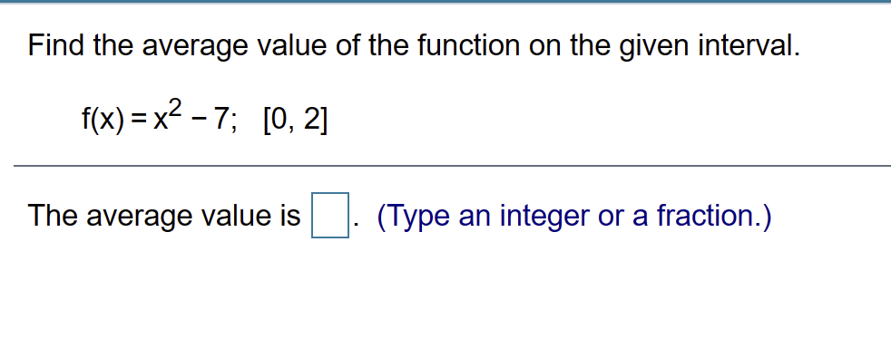  Find the average value of the function on the given interval.