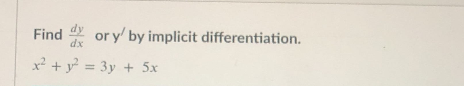 Find 2 or y/ by implicit differentiation.