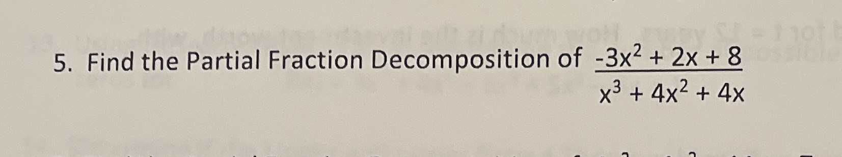 5. Find the Partial Fraction Decomposition of + 2x + 8