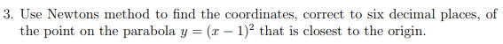3. Use Newtons method to find the coordinates, correct to six