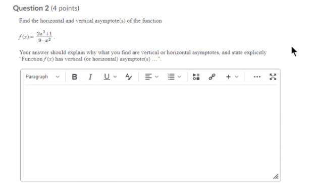 Calculus Question 2 (4 points) Find the horizontal and vertical asymptote(s)