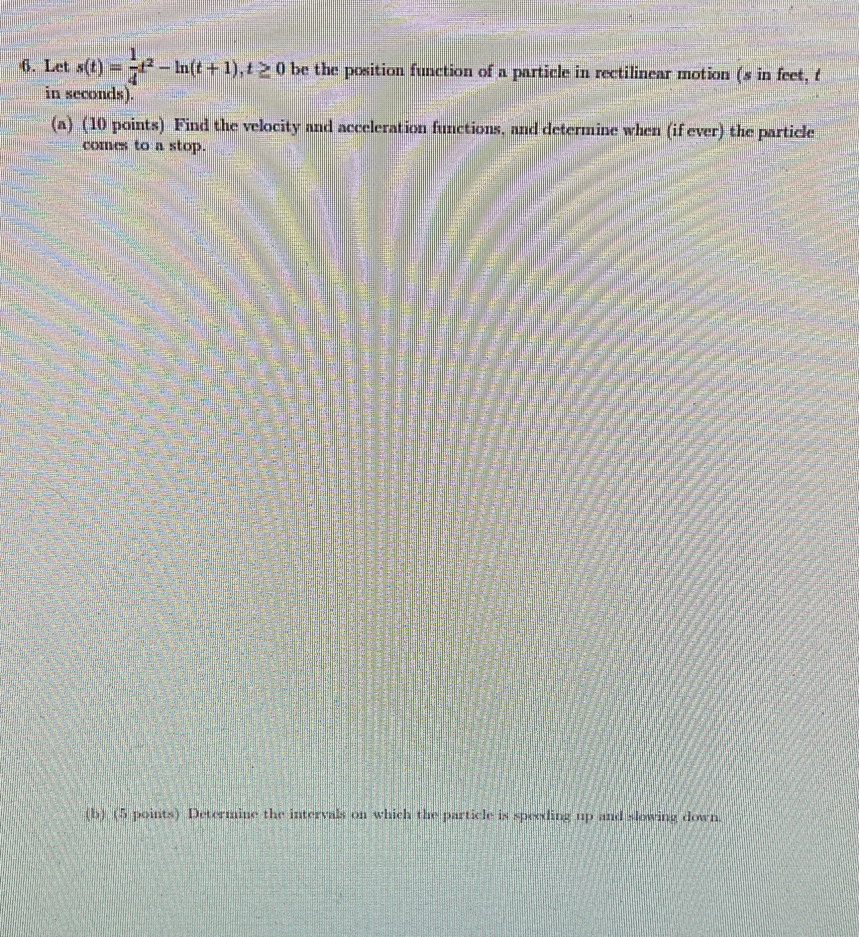0 be the position function of a particle in rectilinear motion (s