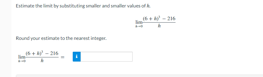 integer. 24h _ lim- i hUse a graph to estimate the limit.