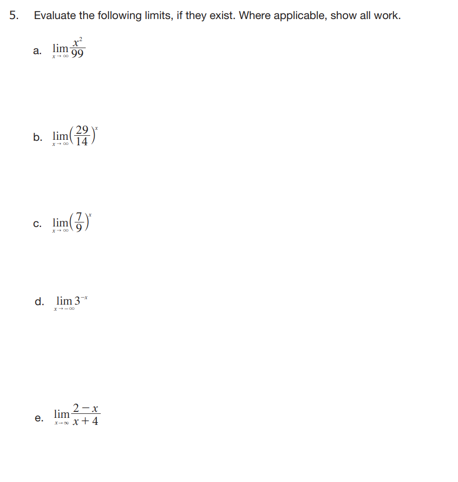 all work. a. lim 99 b. lim *+ 00 14 c. lim(?)"