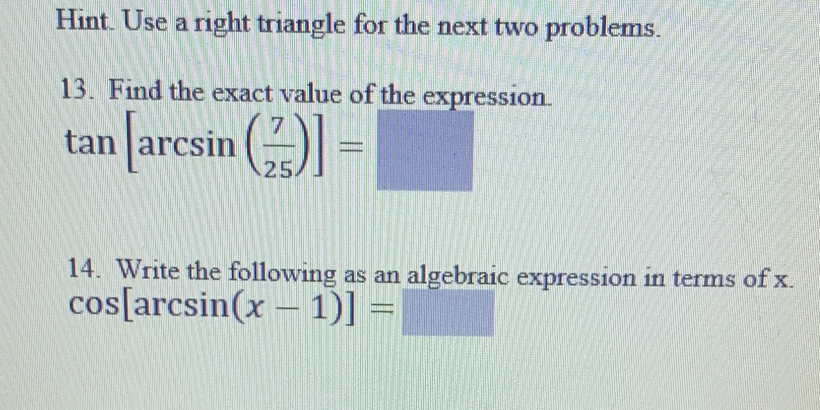  Hint. Use a right triangle for the next two problems 13.