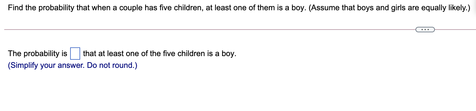 least one of them is a boy. (Assume that boys and girls