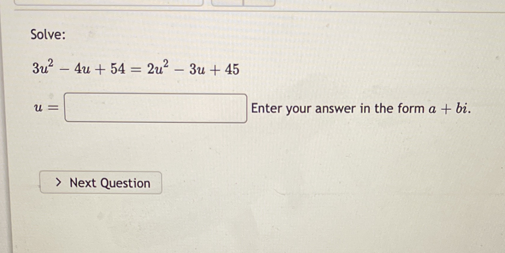  Solve: 3u- - 4u + 54 = 2u2 - 3u +