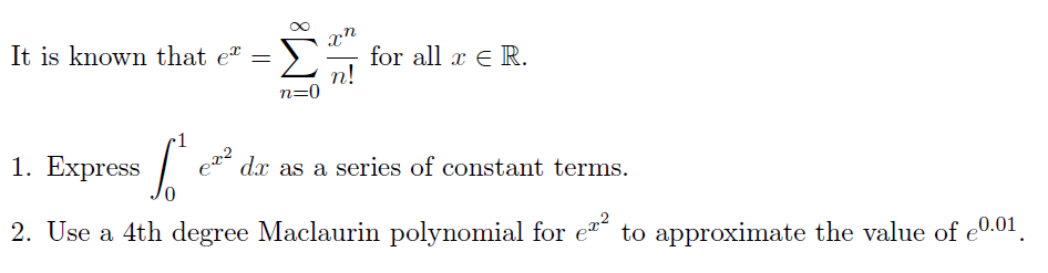  Answer tthe following questions: It is known that e" = for
