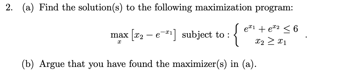  2. (3.) Find the solution(s) to the following maximization program: 6\"\"