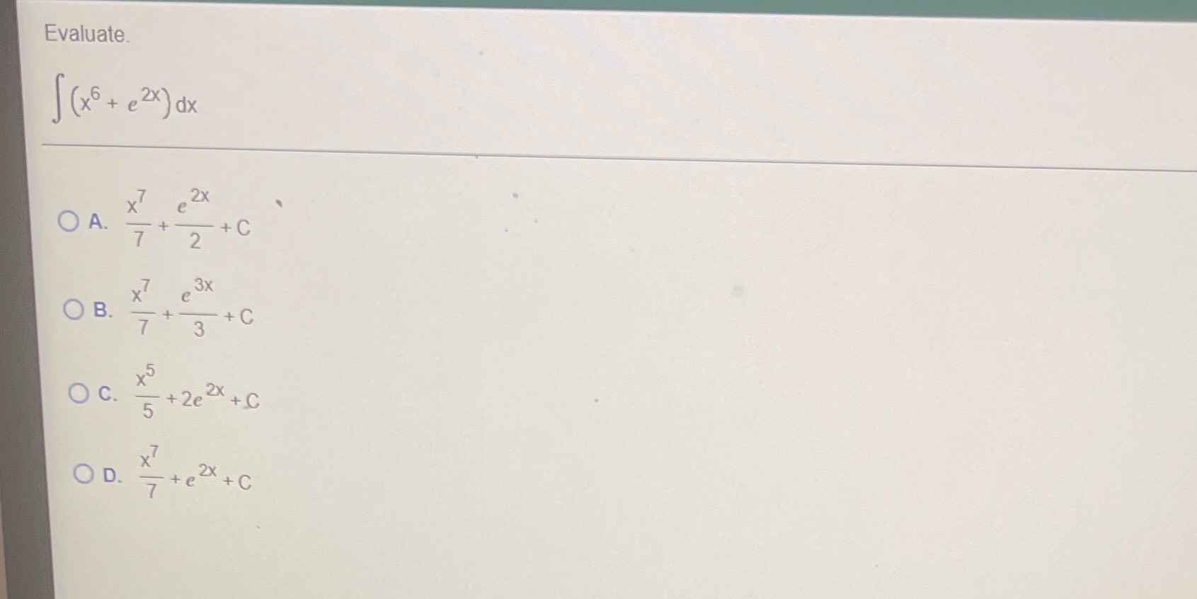 Evaluate. J ( x5 + @ 2x ) dx X 2x