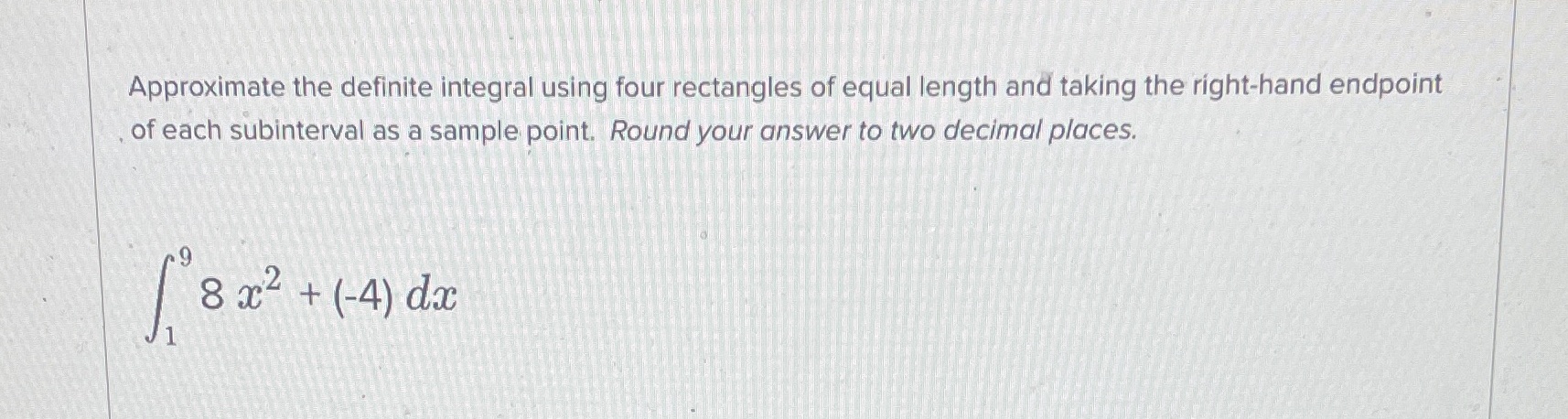 taking the right-hand endpoint of each subinterval as a sample point. Round