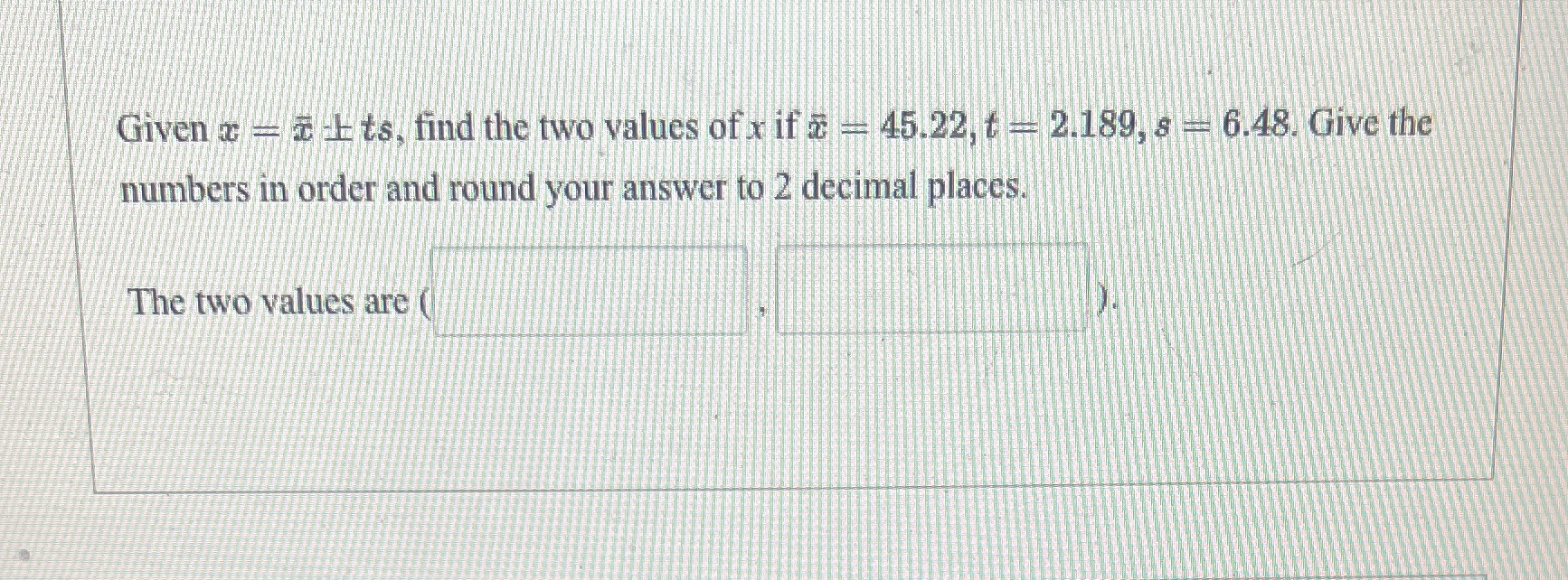  Given - # :Its, find the two values of x if