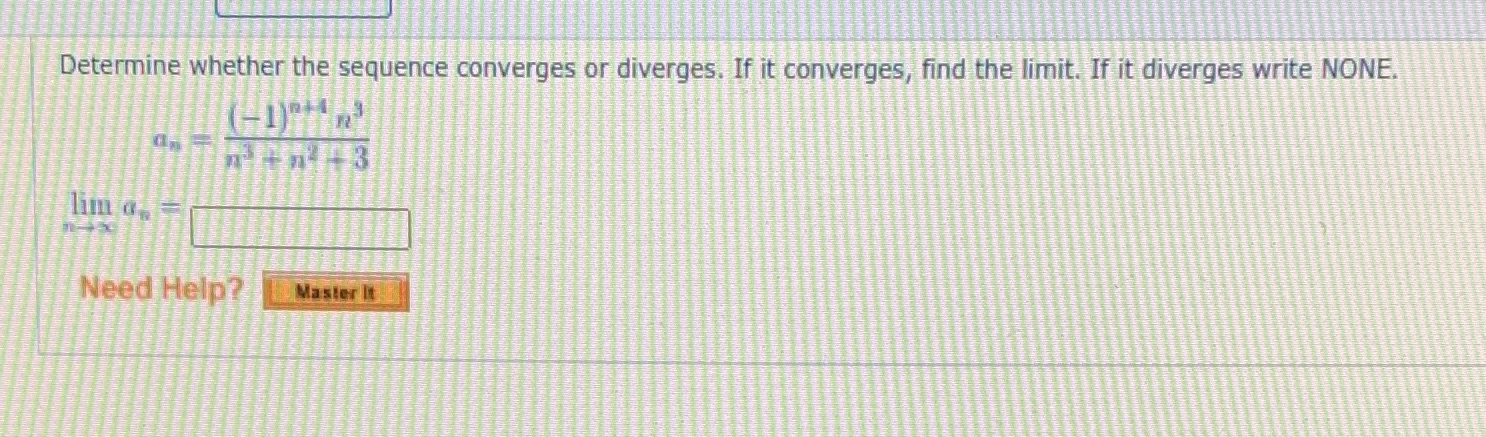  Determine whether the sequence converges or diverges. If it converges, find