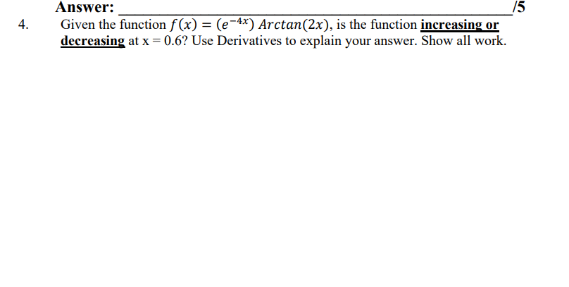  4. Answer: f5 Given the function f(x) = (8H) Arctunx), is