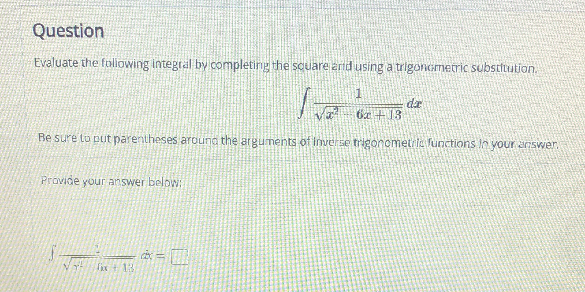  3.3B Question Evaluate the following integral by completing the square and