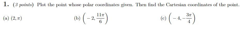 find the Cartesian coordinates of the point. (a) (2, T) (b) -
