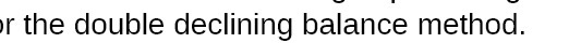 the double declining balance method.